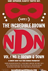 The Incredible Brown NDN 2: Brown and Down (2020)